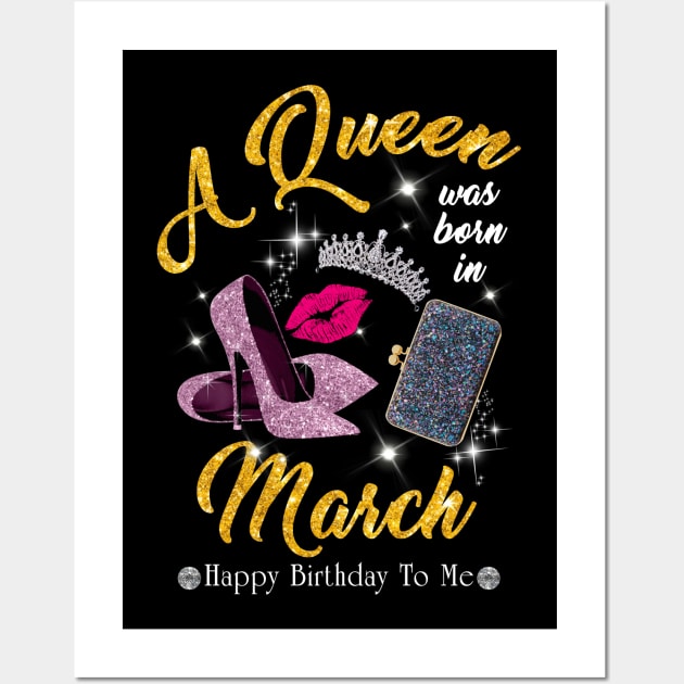 A Queen Was Born In March Wall Art by TeeSky